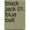 Black Jack 01. Blue Bell door Steve Cuzor
