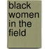 Black Women In The Field