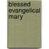 Blessed Evangelical Mary