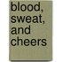Blood, Sweat, and Cheers