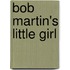 Bob Martin's Little Girl
