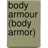 Body Armour (Body Armor) by Alana Matthews
