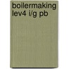 Boilermaking Lev4 I/G Pb by Nccer