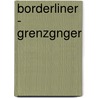 Borderliner - Grenzgnger door Regina Adu