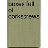 Boxes Full of Corkscrews by Donald Bull