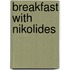 Breakfast with Nikolides