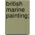 British Marine Painting;