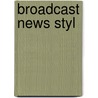 Broadcast News Styl door Robert Papper