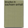 Brucke In Sachsen-Anhalt by Quelle Wikipedia