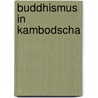 Buddhismus In Kambodscha door Moritz Jacobi