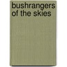 Bushrangers of the Skies by Arthur William Upfield