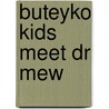 Buteyko Kids Meet Dr Mew by Patrick McKeown