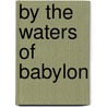 By the Waters of Babylon by Stephen Vincent Benet