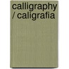 Calligraphy / Caligrafia door Eugene Metcalf