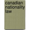 Canadian Nationality Law by John McBrewster
