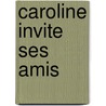 Caroline Invite Ses Amis by Pierre Probst
