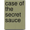 Case of the Secret Sauce door Aaron Rosenberg