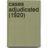 Cases Adjudicated (1920)