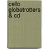 Cello Globetrotters & Cd