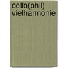 Cello(Phil) Vielharmonie door Roswitha Bruggaier