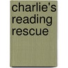 Charlie's Reading Rescue door Chris O'Donoghue