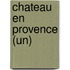 Chateau En Provence (Un)