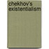 Chekhov's Existentialism