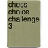 Chess Choice Challenge 3