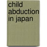 Child Abduction in Japan by Not Available