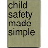 Child Safety Made Simple door John Bush