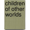 Children of Other Worlds door Jeremy Seabrook
