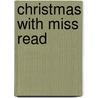 Christmas With Miss Read by Miss Read
