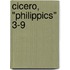 Cicero, "Philippics" 3-9
