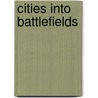 Cities Into Battlefields door Stefan Goebel