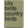 City Birds Country Birds by Sharon Stiteler