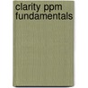 Clarity Ppm Fundamentals by Arpit Das