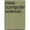 Class (Computer Science) door Frederic P. Miller
