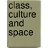 Class, Culture and Space