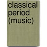 Classical Period (Music) by Frederic P. Miller