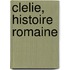 Clelie, Histoire Romaine