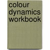 Colour Dynamics Workbook door Johannes Steuck