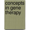 Concepts In Gene Therapy by Md Phd Barranger John A.