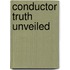 Conductor Truth Unveiled