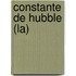 Constante De Hubble (La)