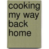 Cooking My Way Back Home door Mitchell Rosenthal