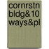 Cornrstn Bldg&10 Ways&Pl