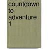 Countdown to Adventure 1 door Adam Beechen