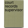Court Records Supervisor by Jack Rudman