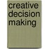 Creative Decision Making