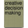 Creative Decision Making door H.B. Gelatt